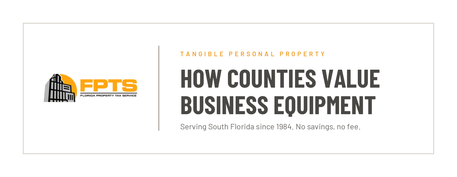 Banner reading How Counties Value Business Equipment, from Florida Property Tax Service